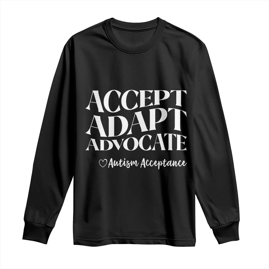 Autism Acceptance Long Sleeve Shirt Accept Adapt Advocate TS14 Black Print Your Wear