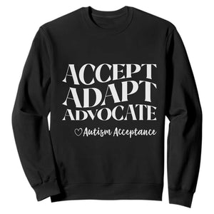 Autism Acceptance Sweatshirt Accept Adapt Advocate TS14 Black Print Your Wear