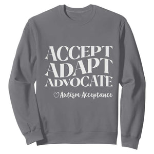 Autism Acceptance Sweatshirt Accept Adapt Advocate TS14 Charcoal Print Your Wear