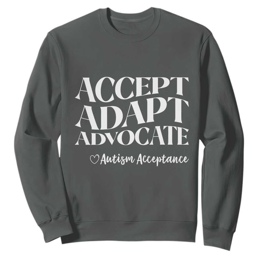 Autism Acceptance Sweatshirt Accept Adapt Advocate TS14 Dark Heather Print Your Wear