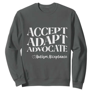 Autism Acceptance Sweatshirt Accept Adapt Advocate TS14 Dark Heather Print Your Wear