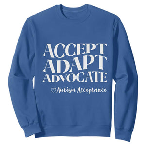 Autism Acceptance Sweatshirt Accept Adapt Advocate TS14 Royal Blue Print Your Wear
