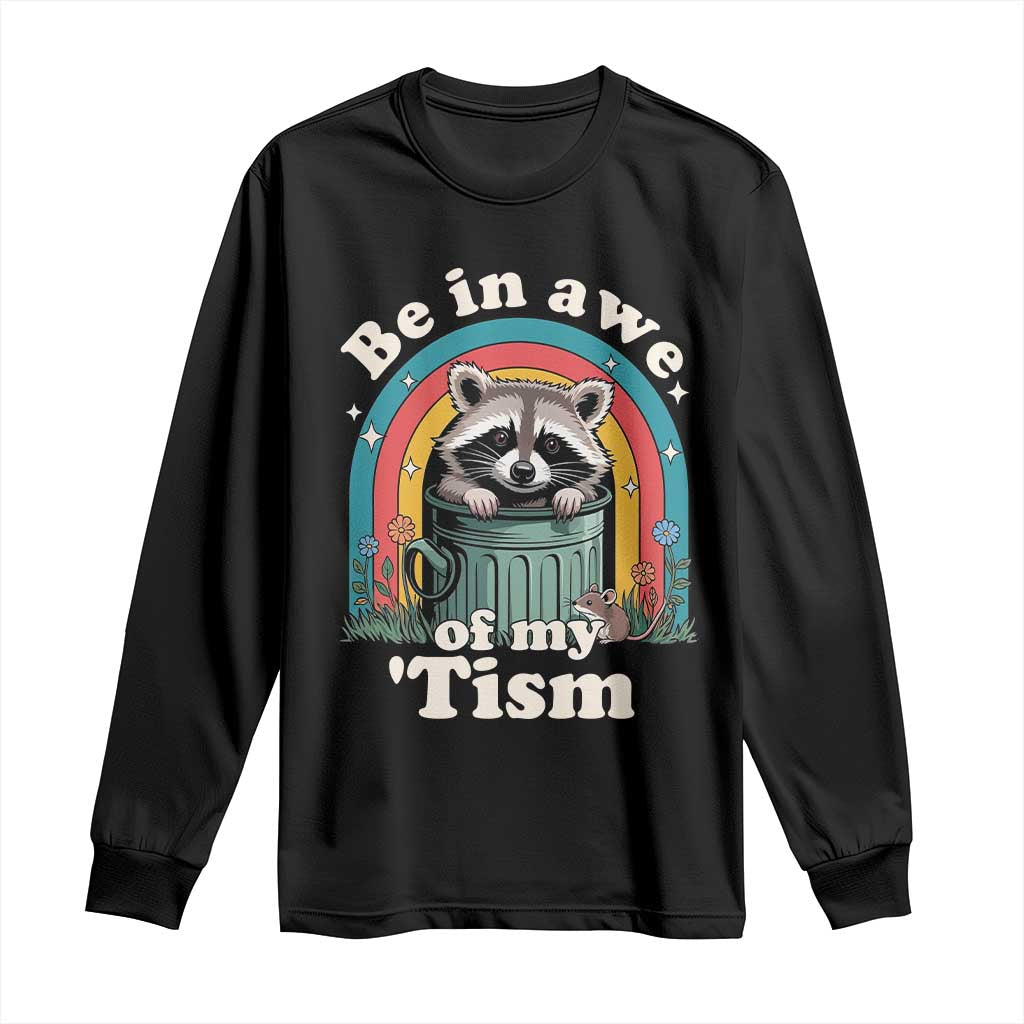 Be in Awe of My Tism Long Sleeve Shirt Funny Raccoon Autism Acceptance TS14 Black Print Your Wear