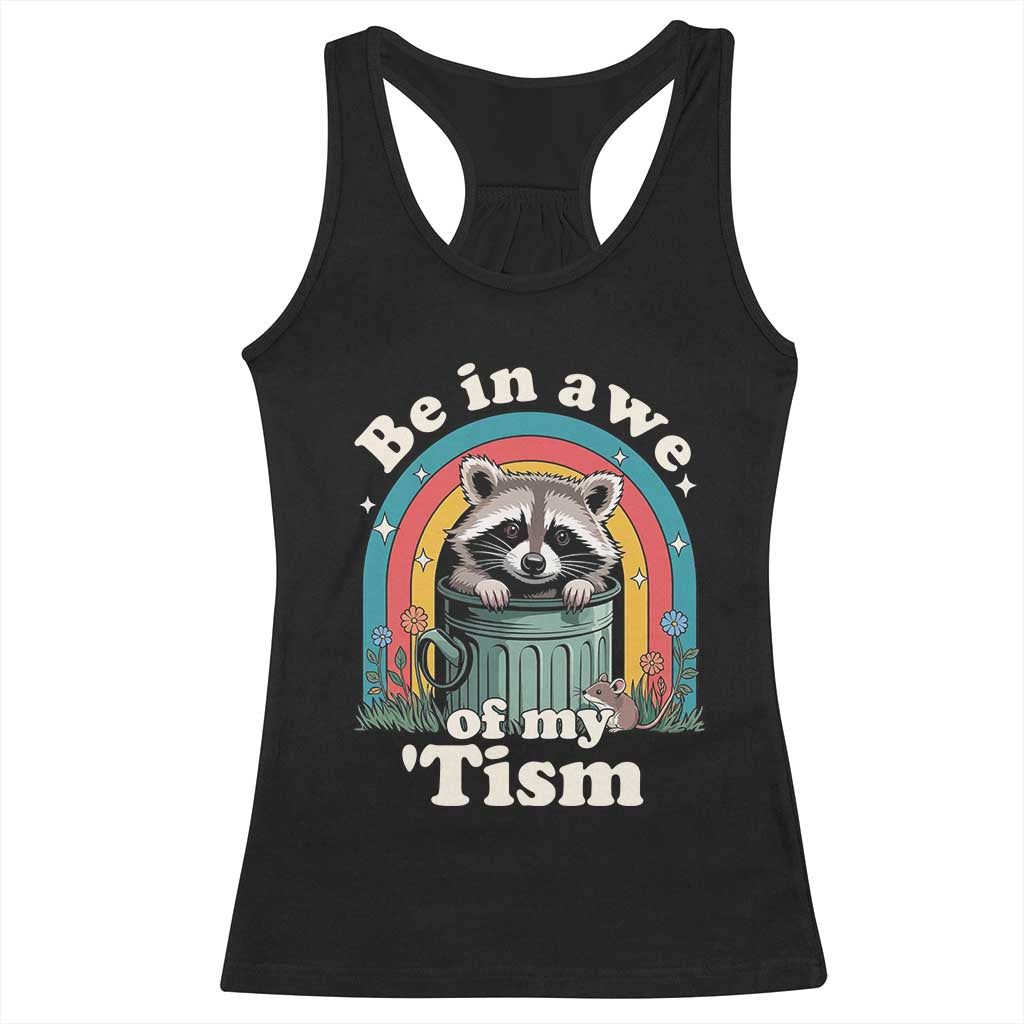 Be in Awe of My Tism Racerback Tank Top Funny Raccoon Autism Acceptance TS14 Black Print Your Wear