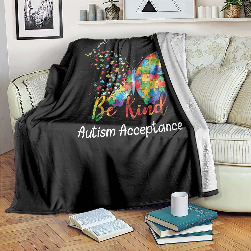 Autism Acceptance Throw Blanket In A World Where You Can Be Anything Be Kind Butterfly Puzzle TS14 Print Your Wear