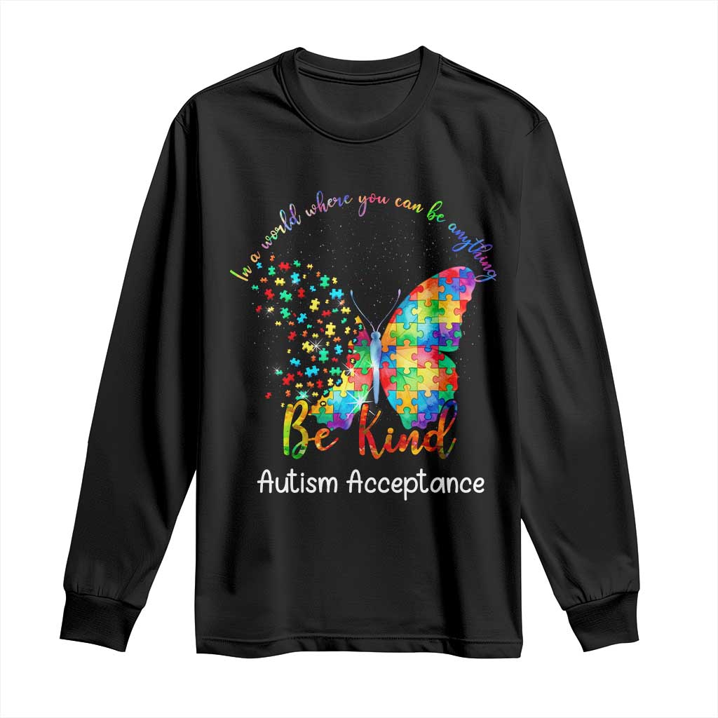 Autism Acceptance Long Sleeve Shirt In A World Where You Can Be Anything Be Kind Butterfly Puzzle TS14 Black Print Your Wear