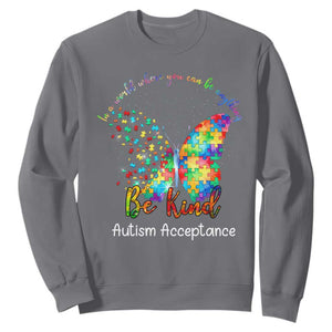 Autism Acceptance Sweatshirt In A World Where You Can Be Anything Be Kind Butterfly Puzzle TS14 Charcoal Print Your Wear