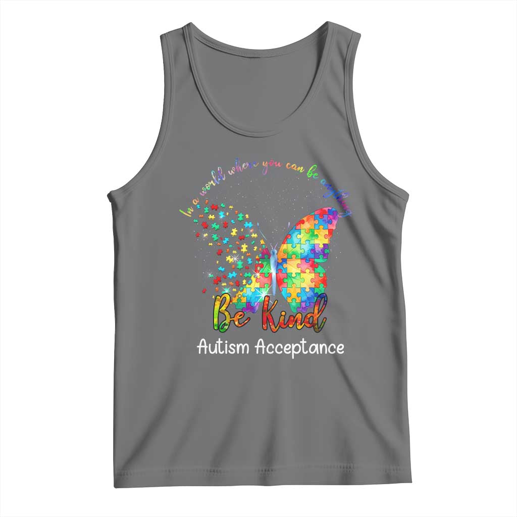Autism Acceptance Tank Top In A World Where You Can Be Anything Be Kind Butterfly Puzzle TS14 Black Heather Print Your Wear