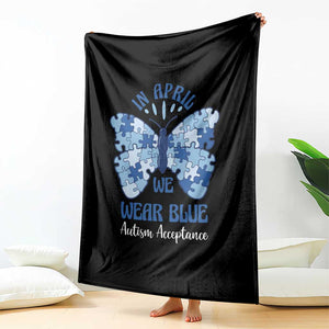 Autism Acceptance Throw Blanket In April We Wear Blue Special Education Teacher TS14 Print Your Wear