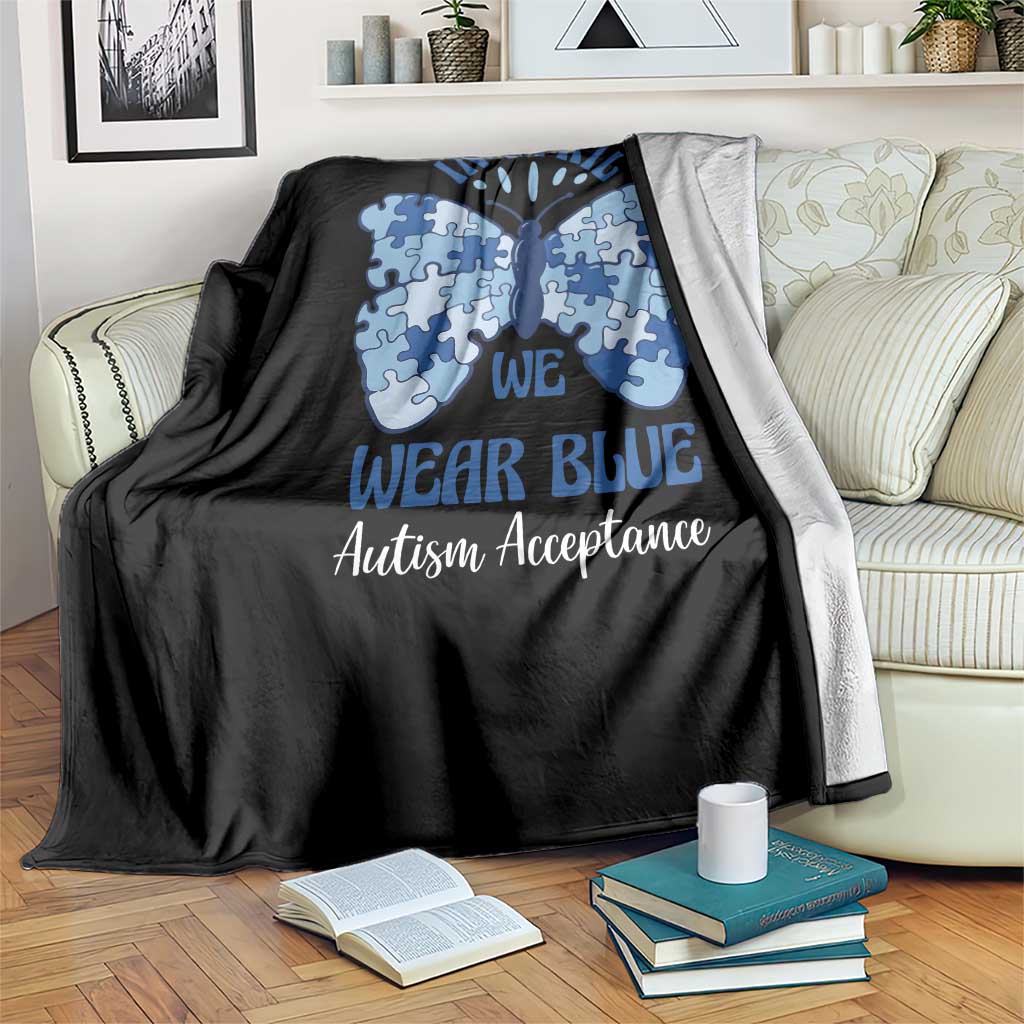 Autism Acceptance Throw Blanket In April We Wear Blue Special Education Teacher TS14 Print Your Wear