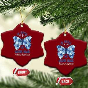 Autism Acceptance Ceramic Ornament In April We Wear Blue Special Education Teacher TS14 Print Your Wear