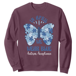 Autism Acceptance Sweatshirt In April We Wear Blue Special Education Teacher TS14 Maroon Print Your Wear