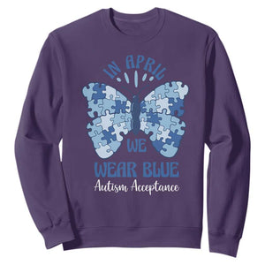 Autism Acceptance Sweatshirt In April We Wear Blue Special Education Teacher TS14 Purple Print Your Wear