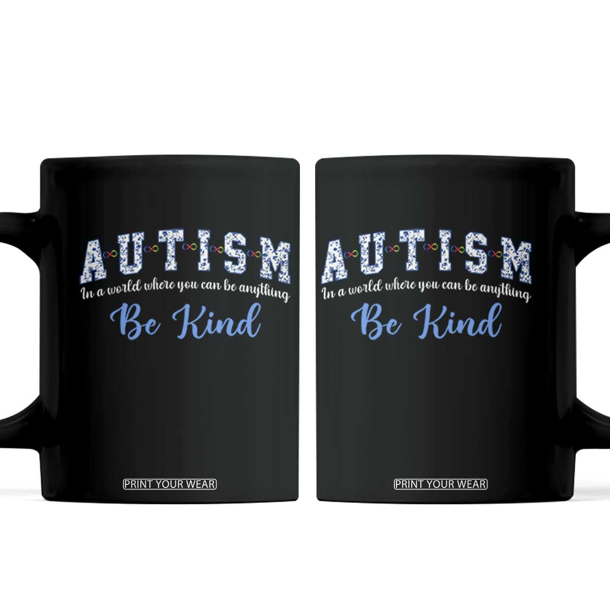 Autism Awareness Coffee Mug Neurodivergent Pride Infinity Symbol Support TS14 Black Print Your Wear