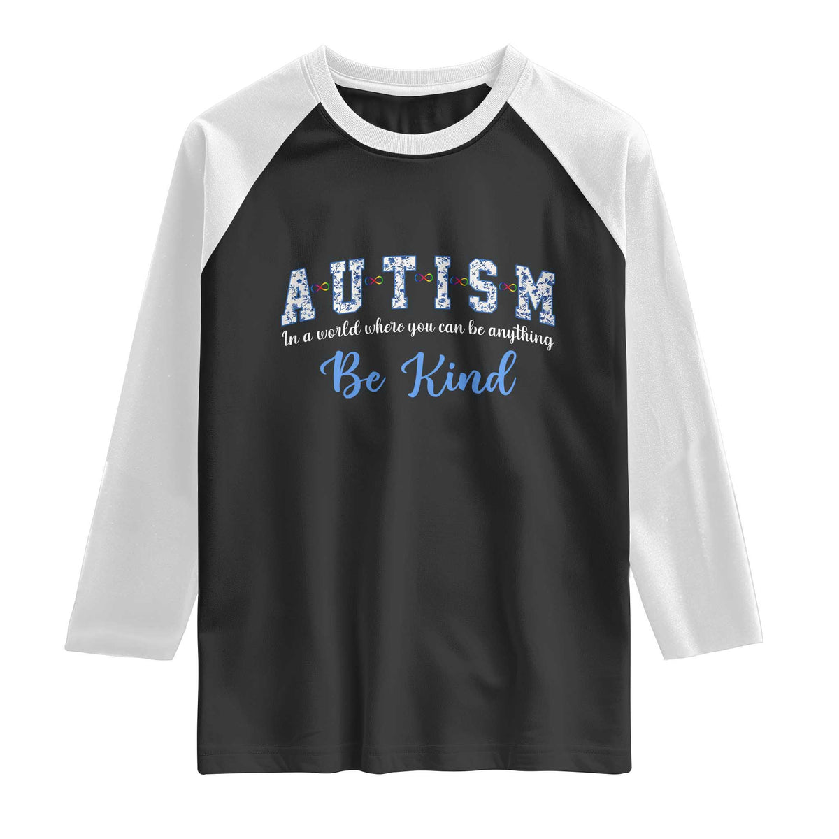 Autism Awareness Raglan Shirt Neurodivergent Pride Infinity Symbol Support TS14 Black White Print Your Wear