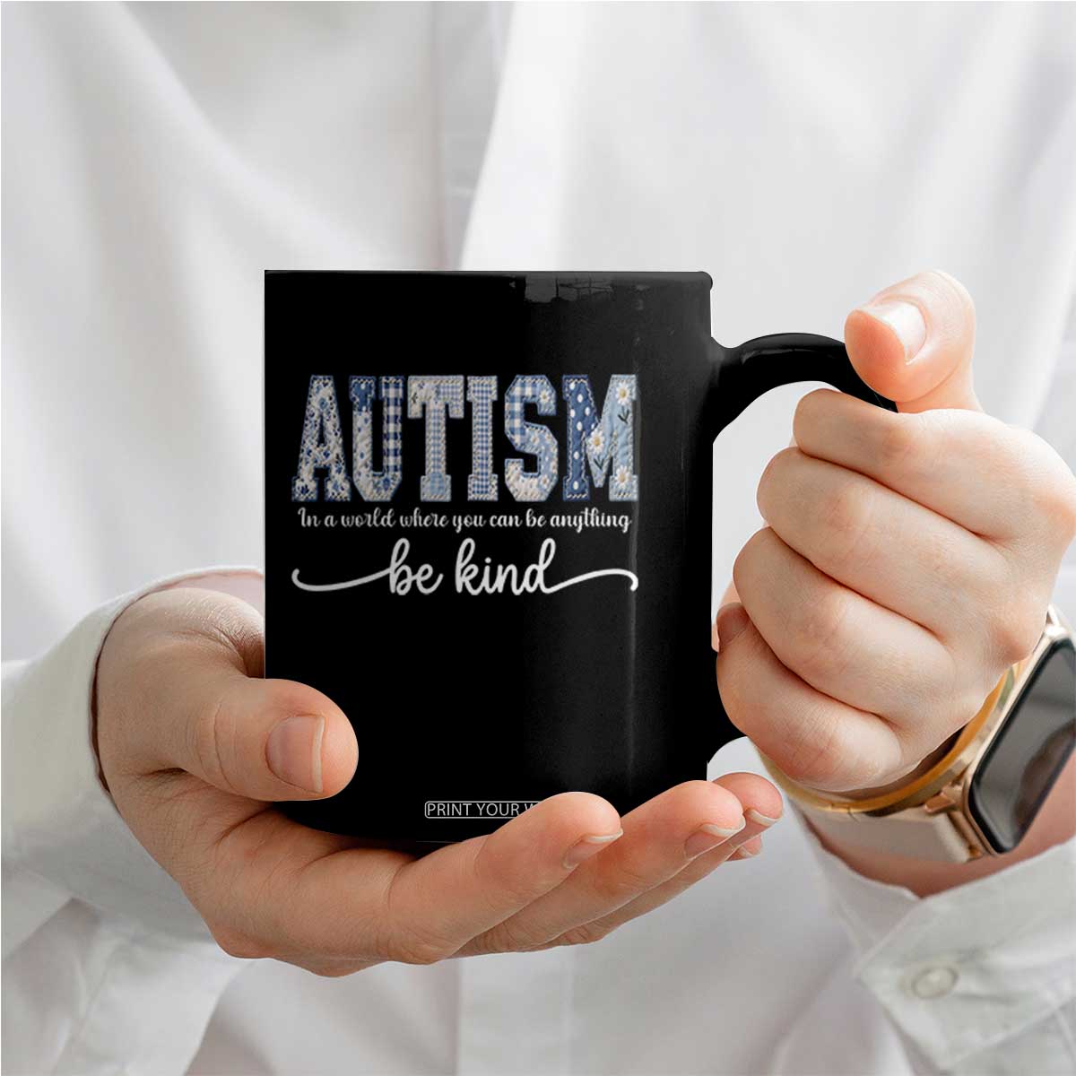 Autism Acceptance Coffee Mug In A World Where You Can Be Anything Be Kind TS14 Print Your Wear