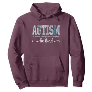 Autism Acceptance Hoodie In A World Where You Can Be Anything Be Kind TS14 Maroon Print Your Wear
