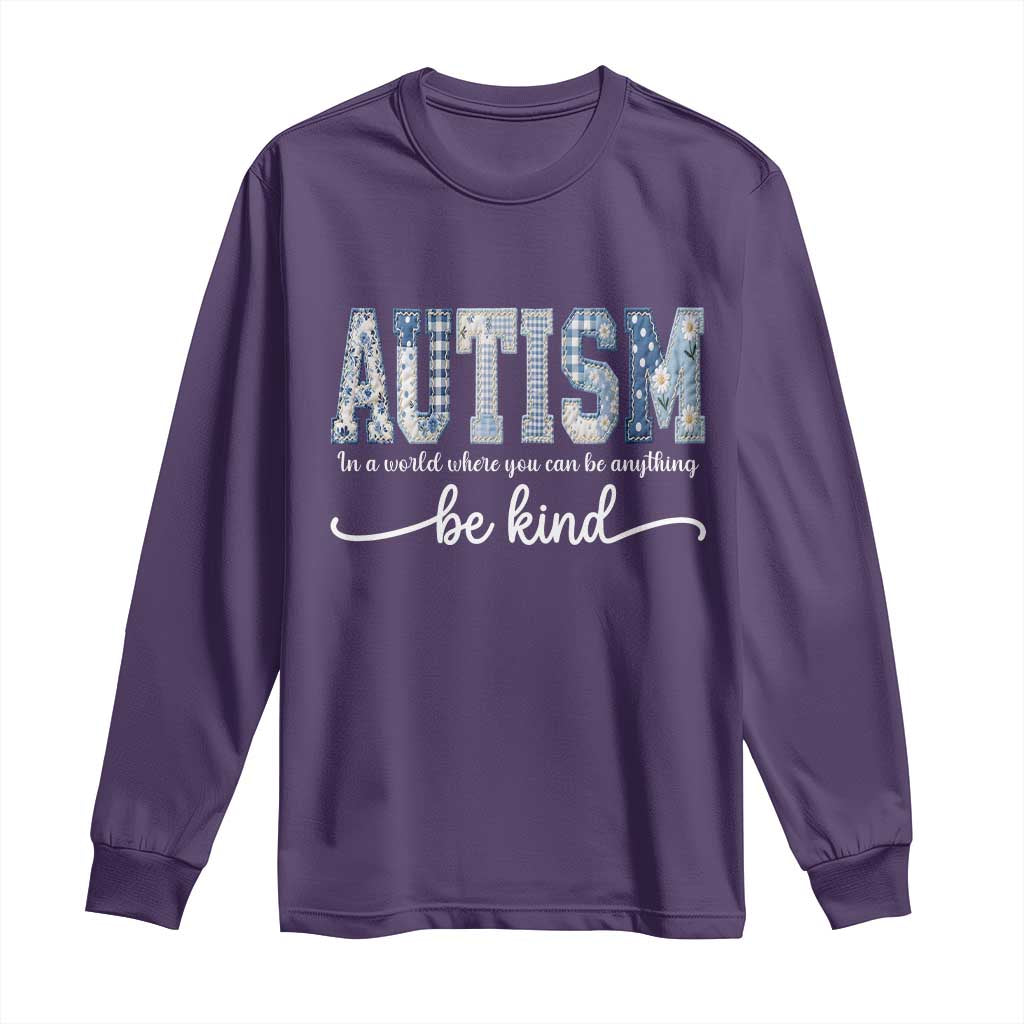 Autism Acceptance Long Sleeve Shirt In A World Where You Can Be Anything Be Kind TS14 Purple Print Your Wear
