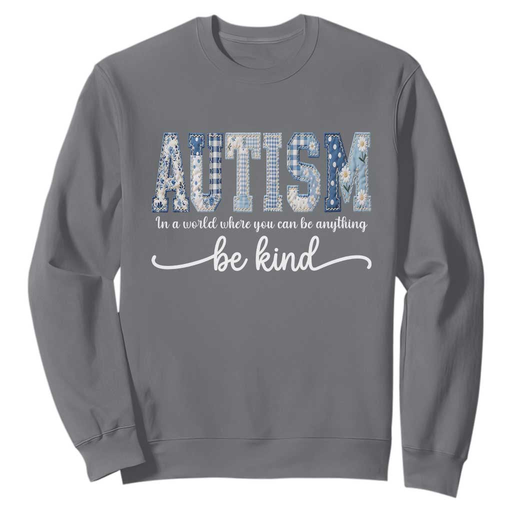 Autism Acceptance Sweatshirt In A World Where You Can Be Anything Be Kind TS14 Charcoal Print Your Wear