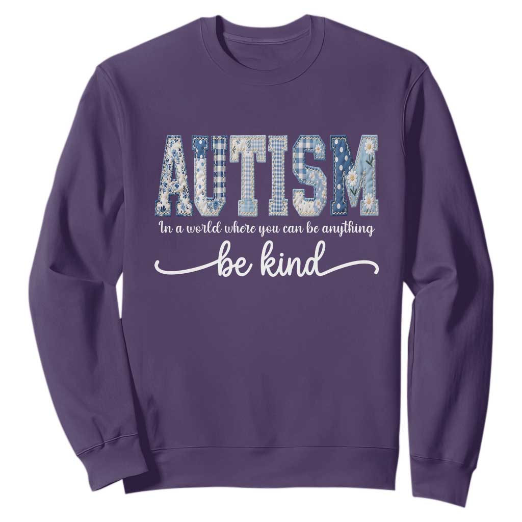 Autism Acceptance Sweatshirt In A World Where You Can Be Anything Be Kind TS14 Purple Print Your Wear