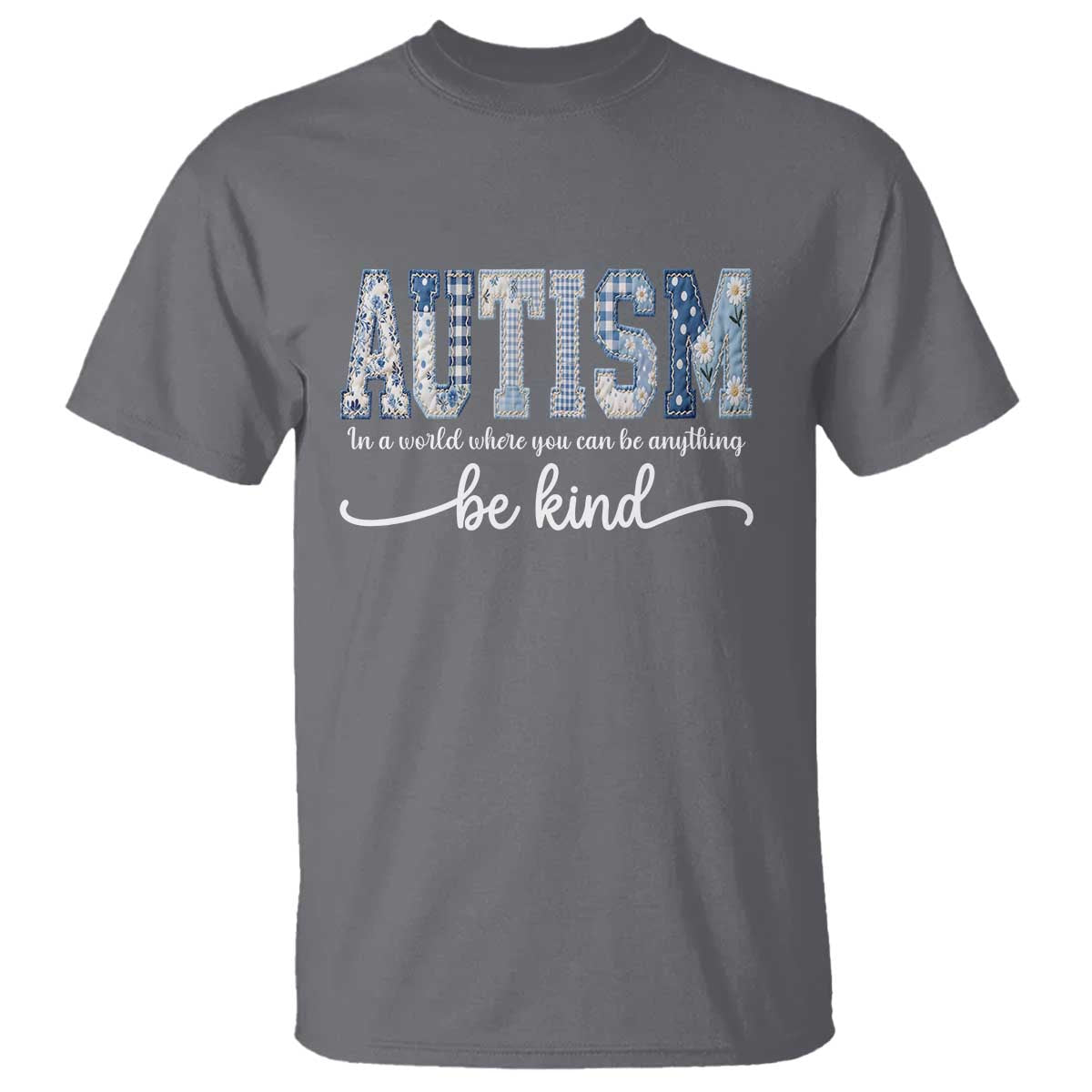 Autism Acceptance T Shirt In A World Where You Can Be Anything Be Kind TS14 Charcoal Print Your Wear