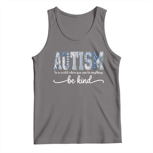 Autism Acceptance Tank Top In A World Where You Can Be Anything Be Kind TS14 Deep Heather Print Your Wear