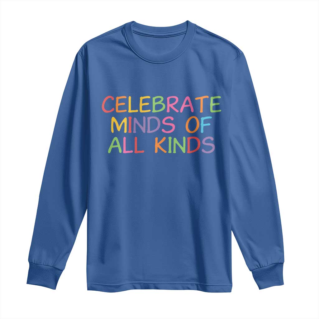 Autism Acceptance Long Sleeve Shirt Celebrate Minds of All Kinds TS14 Royal Blue Print Your Wear