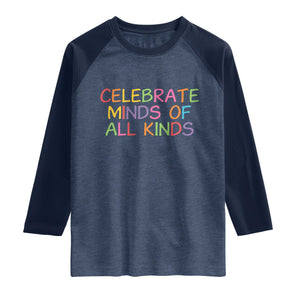 Autism Acceptance Raglan Shirt Celebrate Minds of All Kinds TS14 Heather Denim Navy Print Your Wear