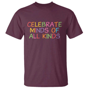 Autism Acceptance T Shirt Celebrate Minds of All Kinds TS14 Maroon Print Your Wear