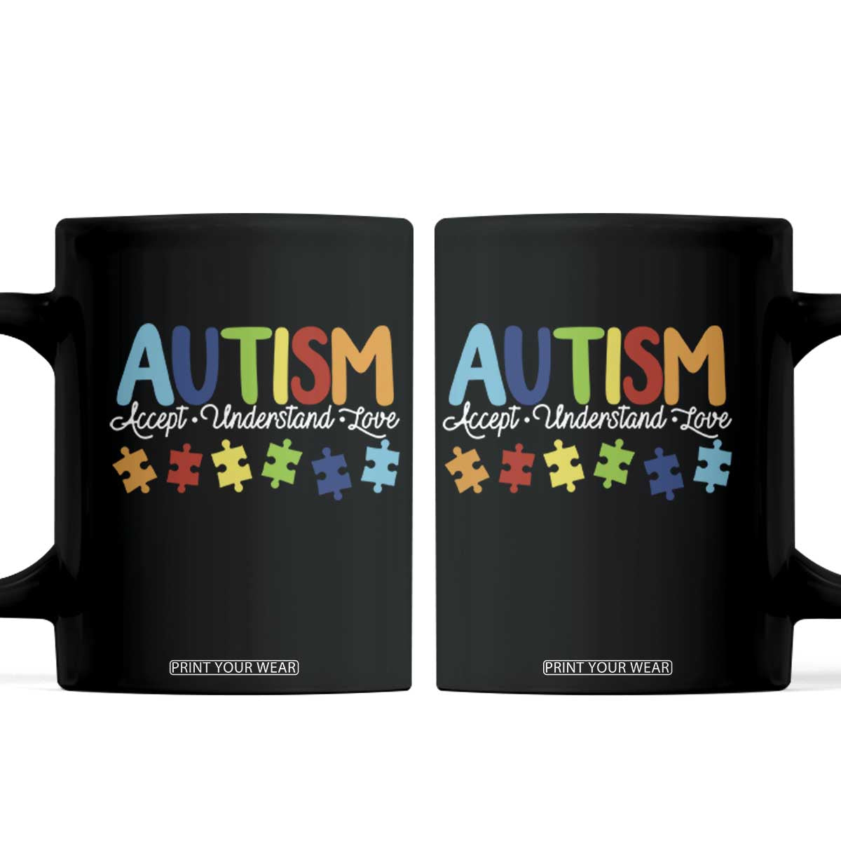 Autism Acceptance Coffee Mug Accept Understand Love Special Education Teacher Gift TS14 Black Print Your Wear