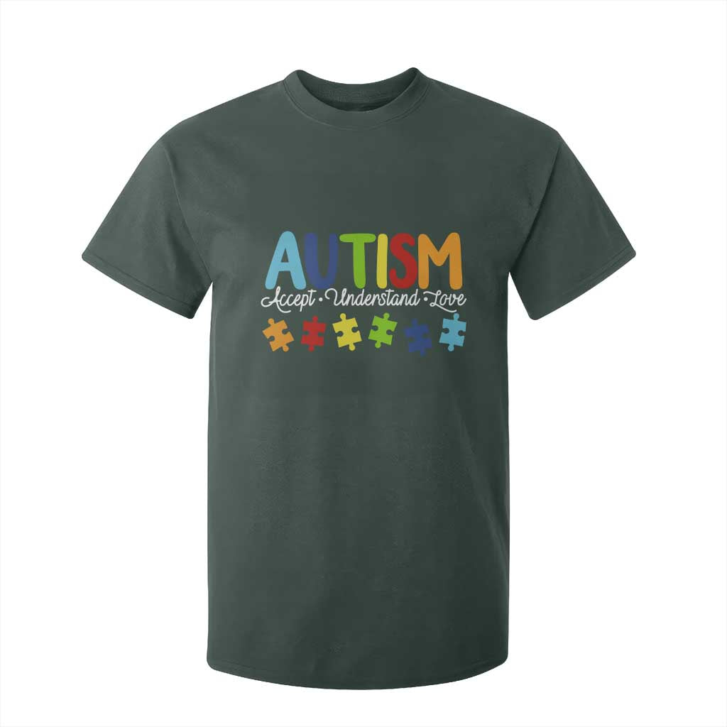 Autism Acceptance T Shirt For Kid Accept Understand Love Special Education Teacher Gift TS14 Dark Forest Green Print Your Wear