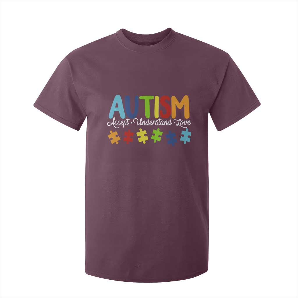 Autism Acceptance T Shirt For Kid Accept Understand Love Special Education Teacher Gift TS14 Maroon Print Your Wear