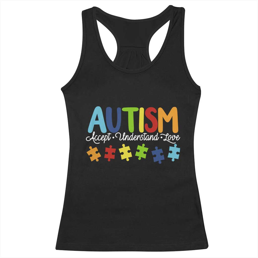 Autism Acceptance Racerback Tank Top Accept Understand Love Special Education Teacher Gift TS14 Black Print Your Wear