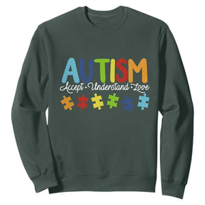 Autism Acceptance Sweatshirt Accept Understand Love Special Education Teacher Gift TS14 Dark Forest Green Print Your Wear