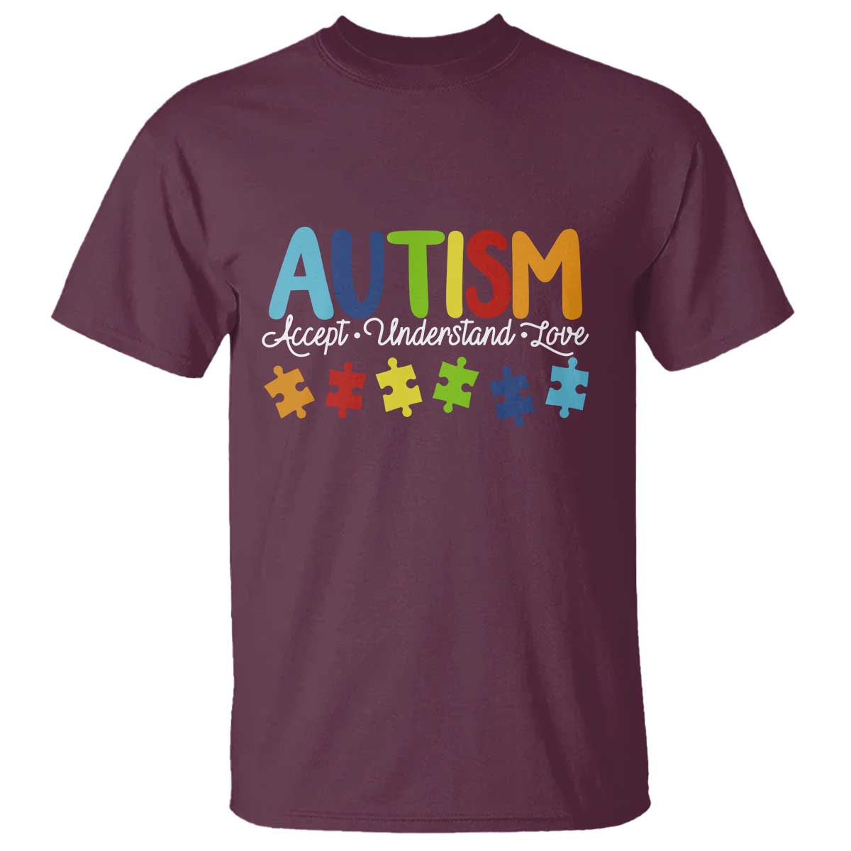 Autism Acceptance T Shirt Accept Understand Love Special Education Teacher Gift TS14 Maroon Print Your Wear