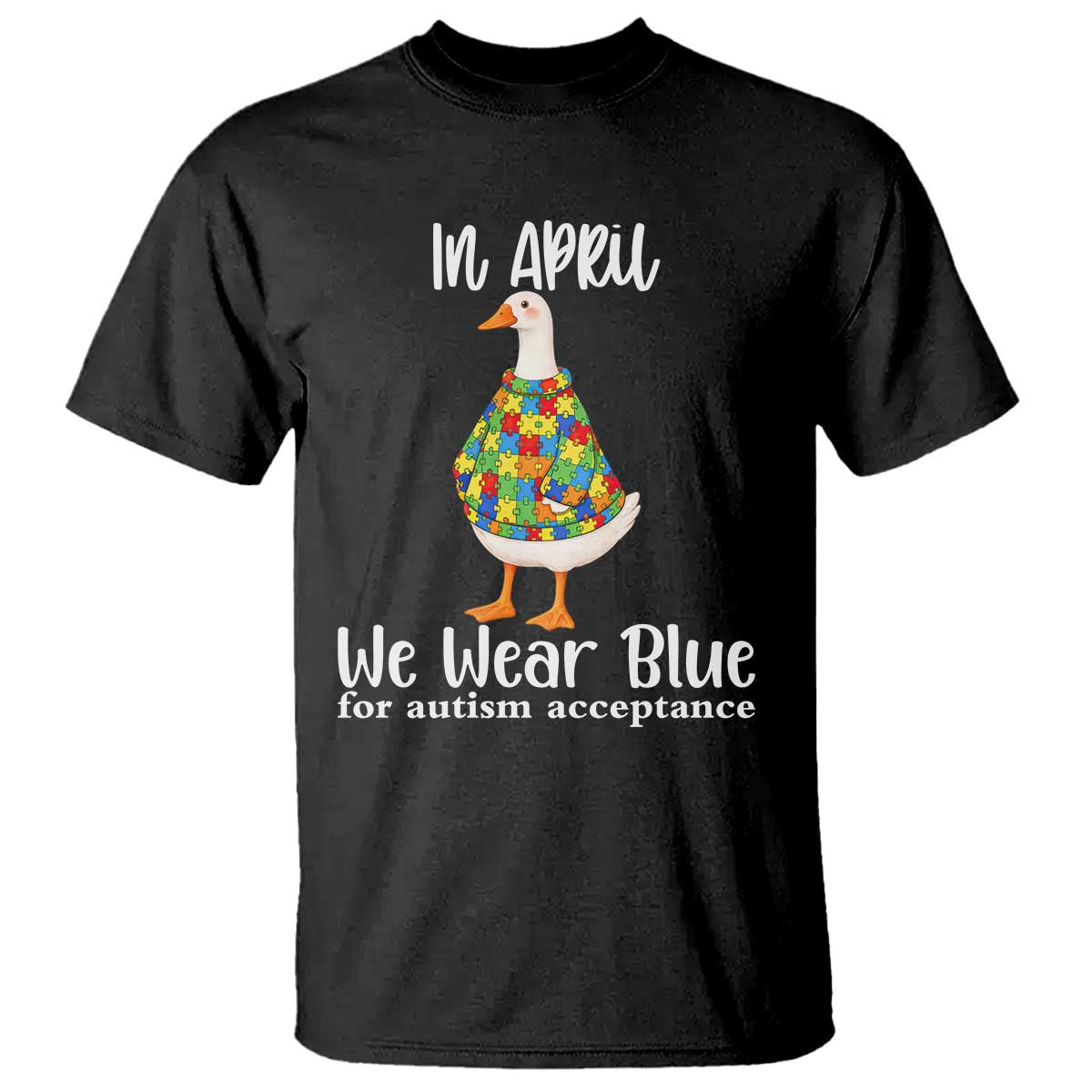 Funny Silly Goose Neurodivergent Support T Shirt In April We Wear Blue For Autism Acceptance TS14 Black Print Your Wear
