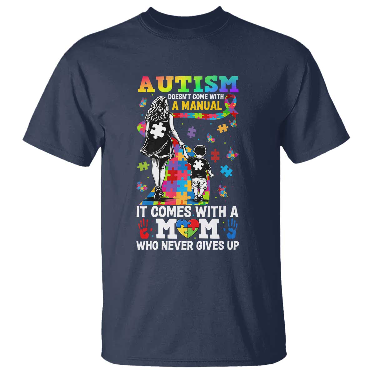 Autism Acceptance T Shirt Doesn't Come with a Manual Autism Mom TS14 Navy Print Your Wear