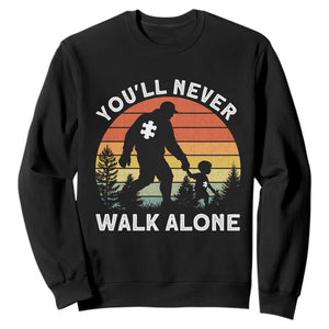 Autism Acceptance Sweatshirt Autism Dad You'll Never Walk Alone Support TS14 Black Print Your Wear