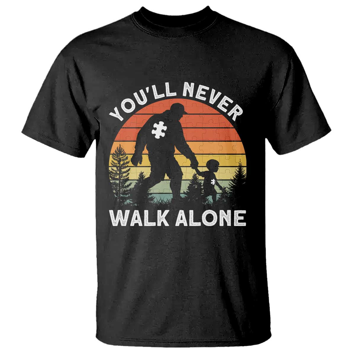 Autism Acceptance T Shirt Autism Dad You'll Never Walk Alone Support TS14 Black Print Your Wear