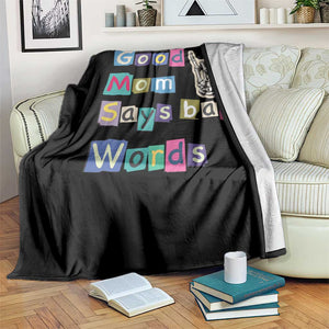 Good Moms Say Bad Words Throw Blanket Funny Sarcastic Mom Mother’s Day Gift TS14 Print Your Wear