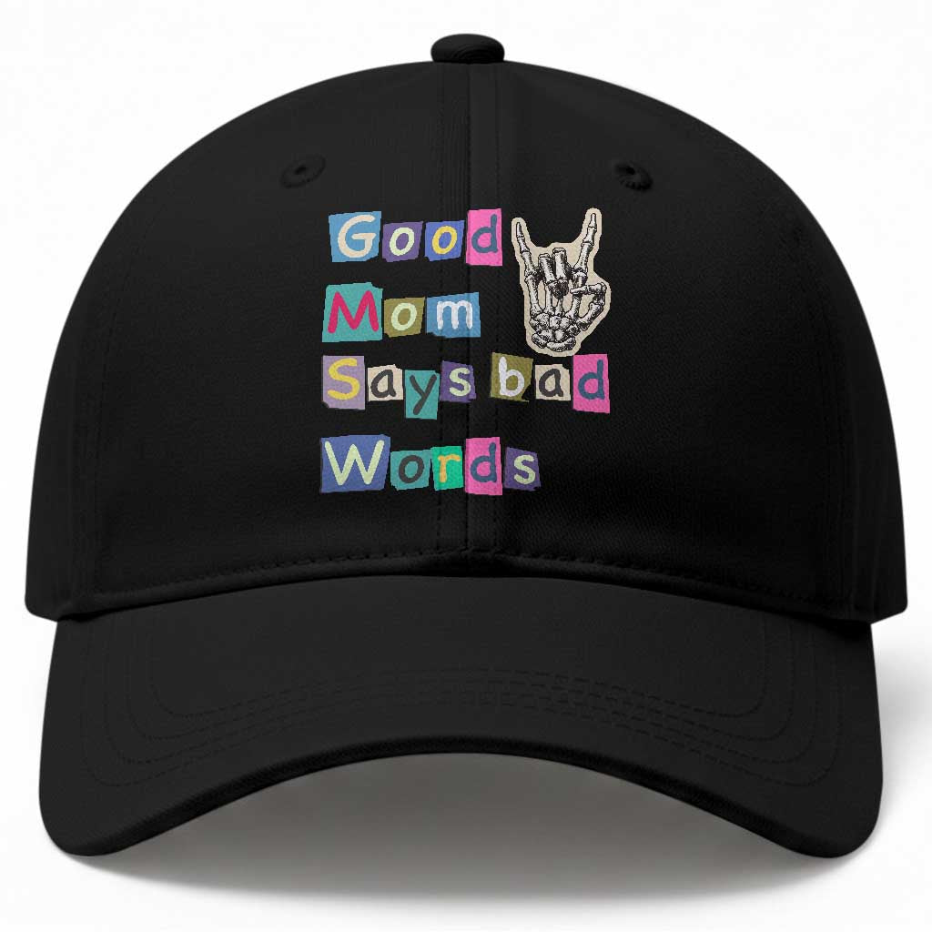 Good Moms Say Bad Words Baseball Cap Funny Sarcastic Mom Mother’s Day Gift TS14 Print Your Wear