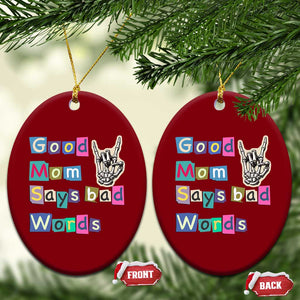 Good Moms Say Bad Words Ceramic Ornament Funny Sarcastic Mom Mother’s Day Gift TS14 Print Your Wear