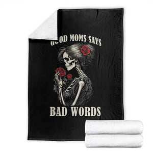 Good Moms Say Bad Words Throw Blanket Funny Sarcastic Skeleton Mom Mother’s Day TS14 Black Print Your Wear