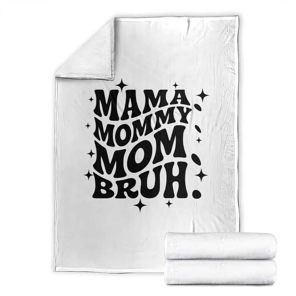 Mama Mommy Mom Bruh Throw Blanket Funny Mom Life Mother’s Day Gift TS14 White Print Your Wear