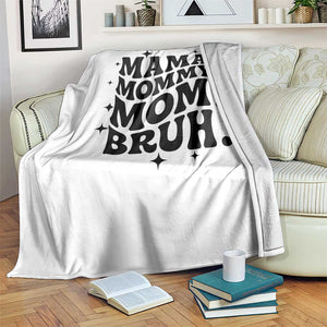 Mama Mommy Mom Bruh Throw Blanket Funny Mom Life Mother’s Day Gift TS14 Print Your Wear