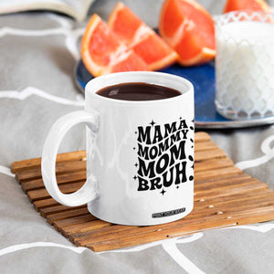 Mama Mommy Mom Bruh Coffee Mug Funny Mom Life Mother’s Day Gift TS14 Print Your Wear