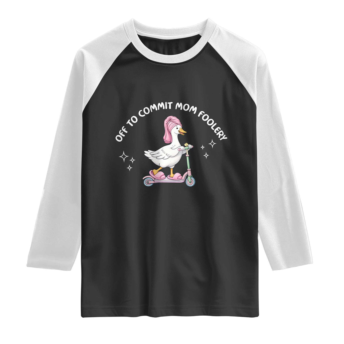 Funny Goose Mom Raglan Shirt Off To Commit Mom Foolery TS14 Black White Print Your Wear