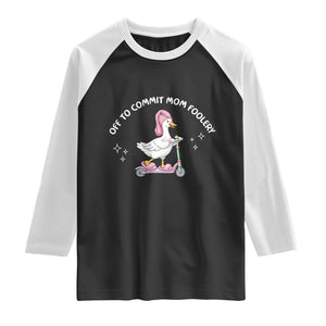 Funny Goose Mom Raglan Shirt Off To Commit Mom Foolery TS14 Black White Print Your Wear