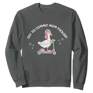 Funny Goose Mom Sweatshirt Off To Commit Mom Foolery TS14 Dark Heather Print Your Wear