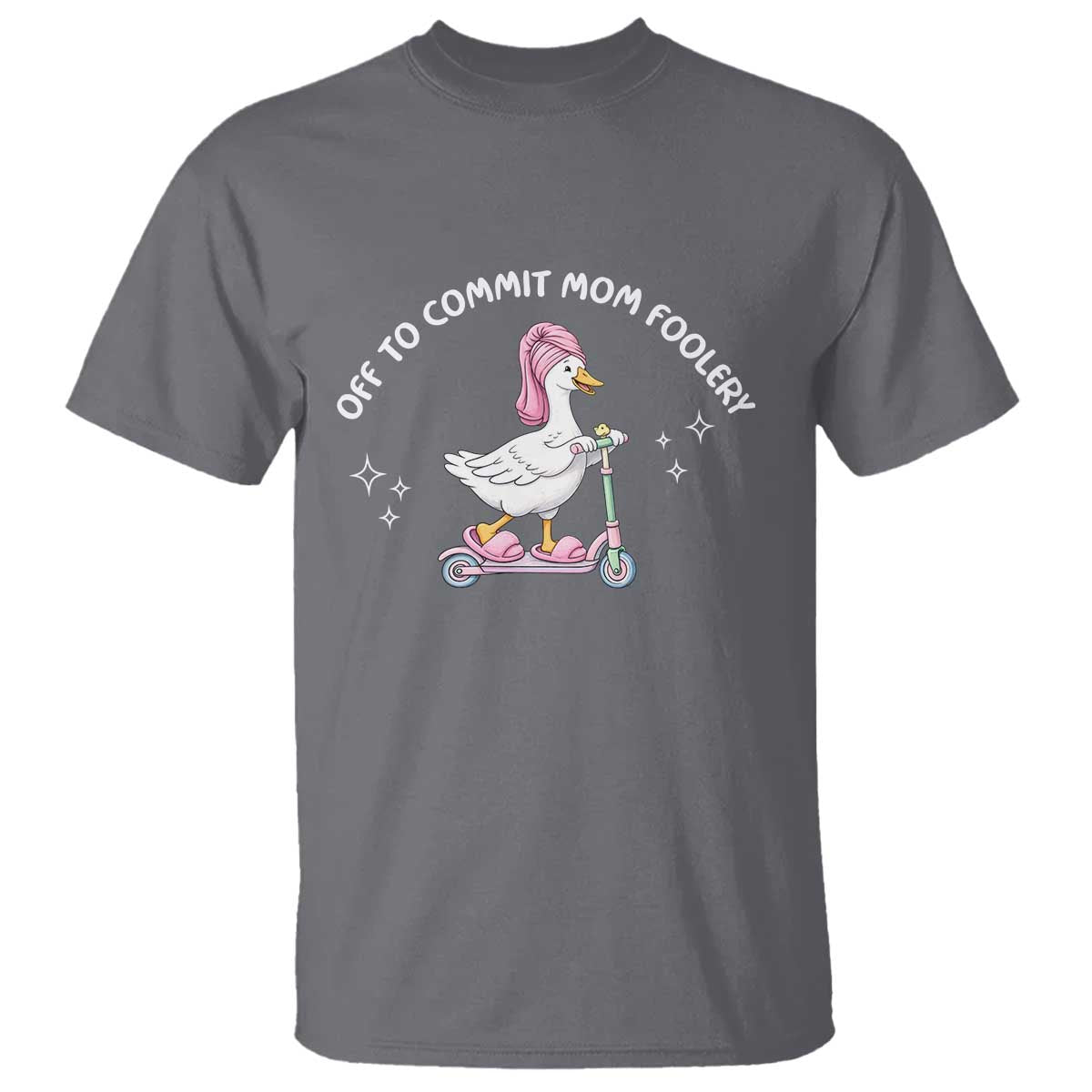 Funny Goose Mom T Shirt Off To Commit Mom Foolery TS14 Charcoal Print Your Wear